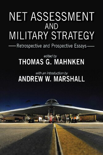Net Assessment And Military Strategy Retrospective And Prospective Essays Thomas G Mahnken