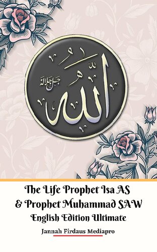 The Life Of Prophet Isa As And Prophet Muhammad Saw English Edition Ultimate Jannah Firdaus Mediapro