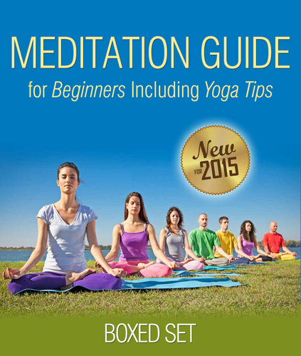 Meditation Guide For Beginners Including Yoga Tips Boxed Set Meditation And Mindfulness Training Speedy Publishing