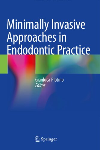 Minimally Invasive Approaches In Endodontic Practice Gianluca Plotino