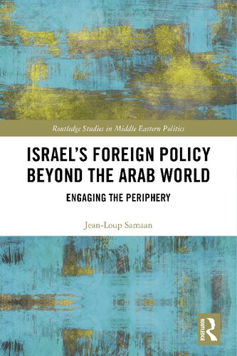Israels Foreign Policy Beyond The Arab World Engaging The Periphery Jeanloup Samaan