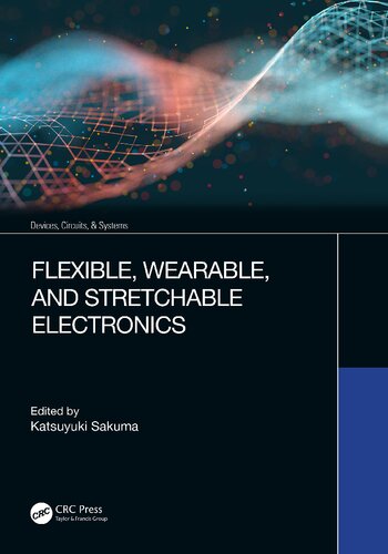 Flexible Wearable And Stretchable Electronics Katsuyuki Sakuma