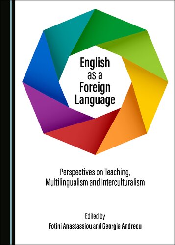 English As A Foreign Language Perspectives On Teaching Multilingualism And Interculturalism Fotini Anastassioa