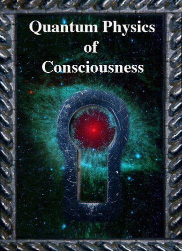 Quantum Physics Of Consciousness Bruce Rosenblum Fred Kuttner
