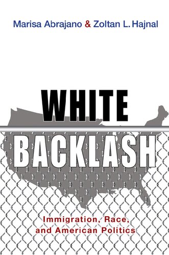 White Backlash Immigration Race And American Politics Marisa Abrajano Zoltan L Hajnal