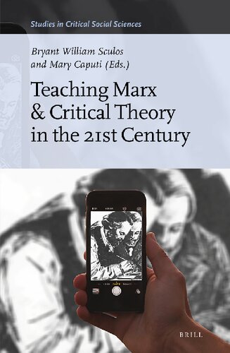 Teaching Marx Critical Theory In The 21st Century Bryant William Sculos Mary Caputi