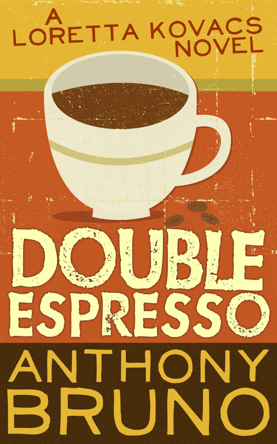 Double Espresso A Loretta Kovacs Novel Book 2 Anthony Bruno Bruno