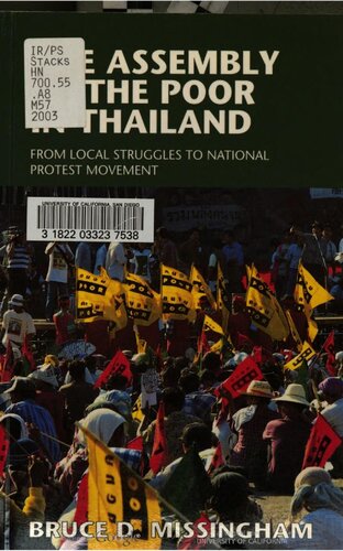 The Assembly Of The Poor In Thailand From Local Struggles To National Protest Movement Bruce D Missingham