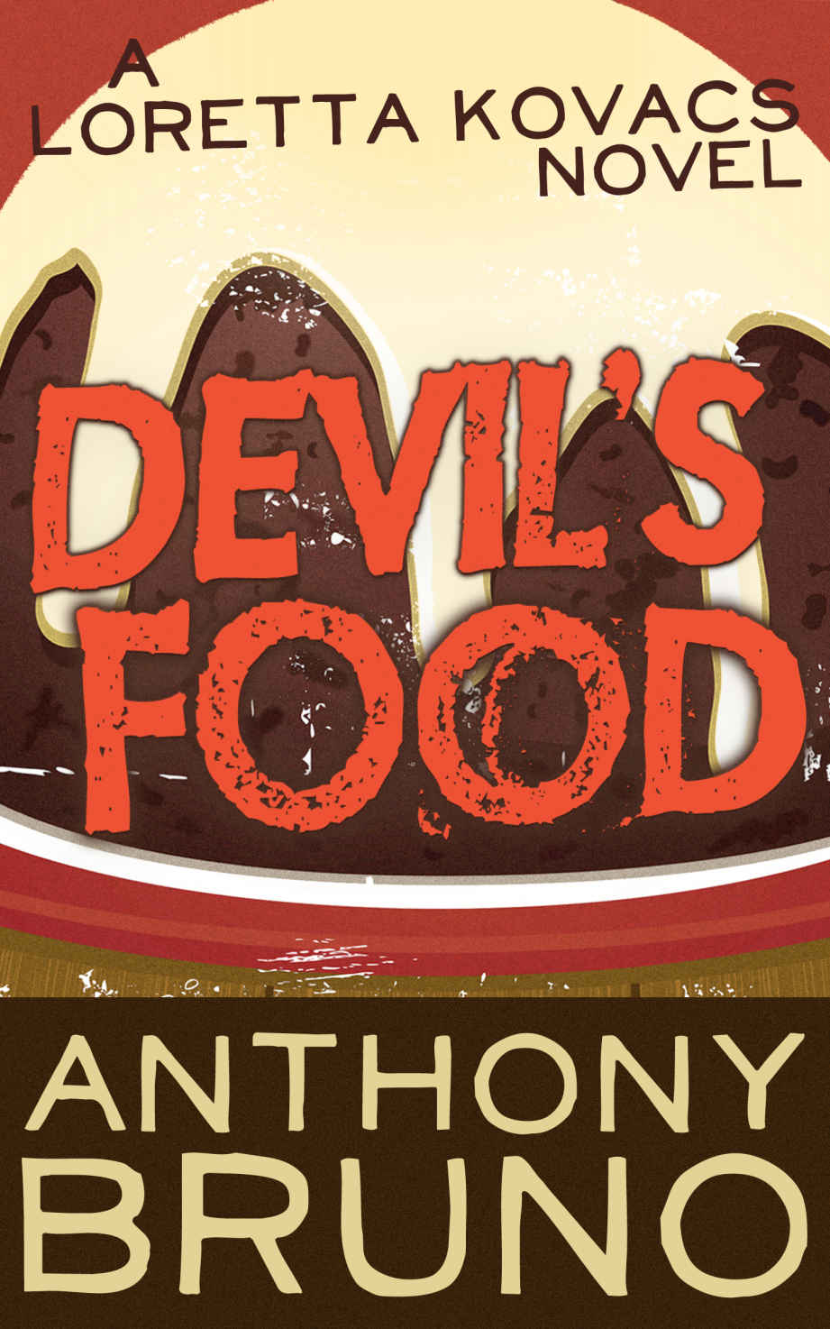 Devils Food A Loretta Kovacs Novel Book 1 Anthony Bruno Bruno