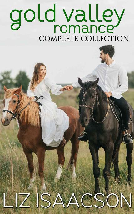 Gold Valley Romance Complete Collection Liz Isaacson Boxed Sets Book 7 Liz Isaacson Isaacson
