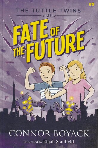 The Tuttle Twins And The Fate Of The Future Connor Boyack Boyack