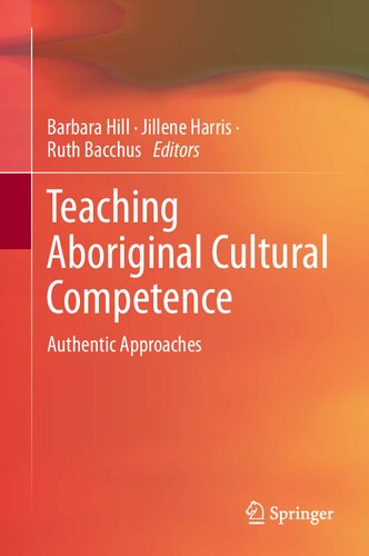 Teaching Aboriginal Cultural Competence Authentic Approaches Barbara Hill