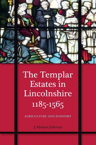 The Templar Estates In Lincolnshire 11851565 Agriculture And Economy J Michael Jefferson