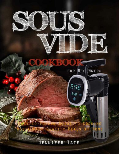 Sous Vide Cookbook For Beginners Easytofollow Guide To Cooking Restaurantquality Meals At Home Christopher Lester