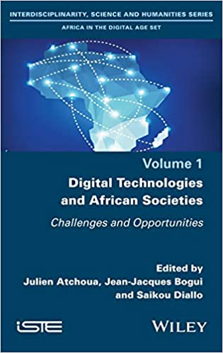 Digital Technologies And African Societies Challenges And Opportunities Julien Atchoua