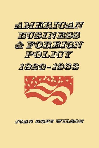 American Business And Foreign Policy 19201933 Joan Hoff