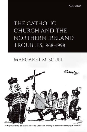The Catholic Church And The Northern Ireland Troubles 19681998 Margaret M Scull
