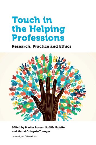 Touch In The Helping Professions Research Practice And Ethics Martin Rovers