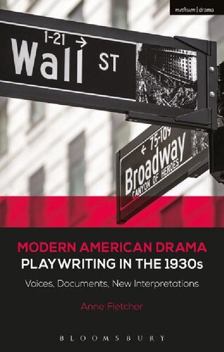 Modern American Drama Playwriting In The 1930s Voices Documents New Interpretations Anne Fletcher