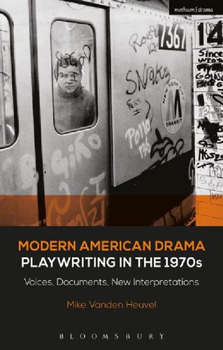 Modern American Drama Playwriting In The 1970s Voices Documents New Interpretations Michael Vanden Heuvel