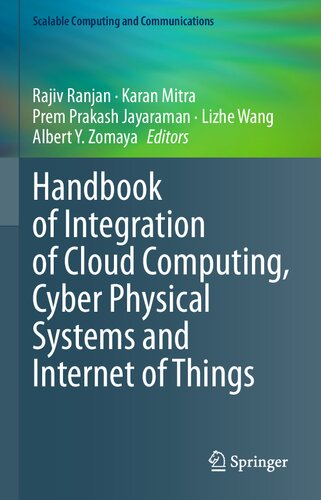 Handbook Of Integration Of Cloud Computing Cyber Physical Systems And Internet Of Things Rajiv Ranjan
