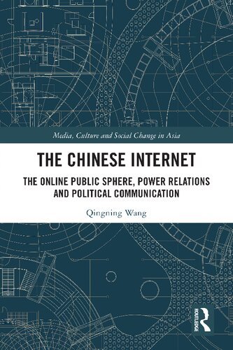 The Chinese Internet The Online Public Sphere Power Relations And Political Communication Qingning Wang