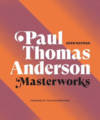 Paul Thomas Anderson Masterworks Adam Nayman