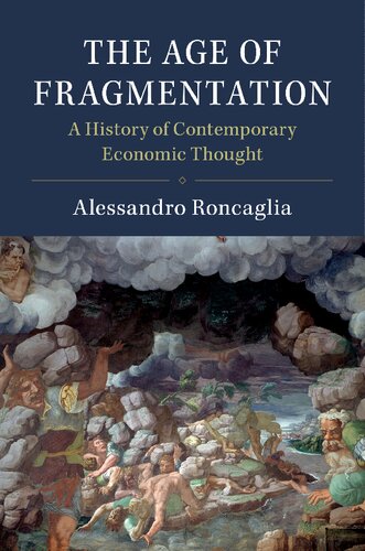 The Age Of Fragmentation A History Of Contemporary Economic Thought 1st Edition Alessandro Roncaglia