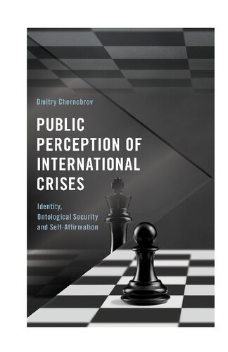 Public Perception Of International Crises Identity Ontological Security And Selfaffirmation Dmitry Chernobrov