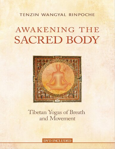 Awakening The Sacred Body Tibetan Yogas Of Breath And Movement 2nd Edition Tenzin Wangyal Rinpoche