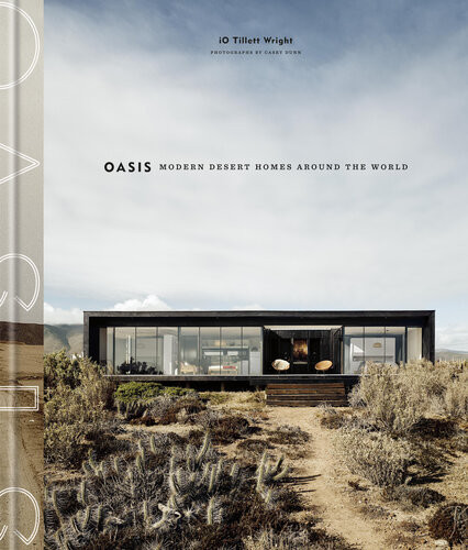 Oasis Modern Desert Homes Around The World Io Tillett Wright