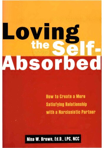 Loving The Selfabsorbed How To Create A More Satisfying Relationship With A Narcissistic Partner Nina W Brown