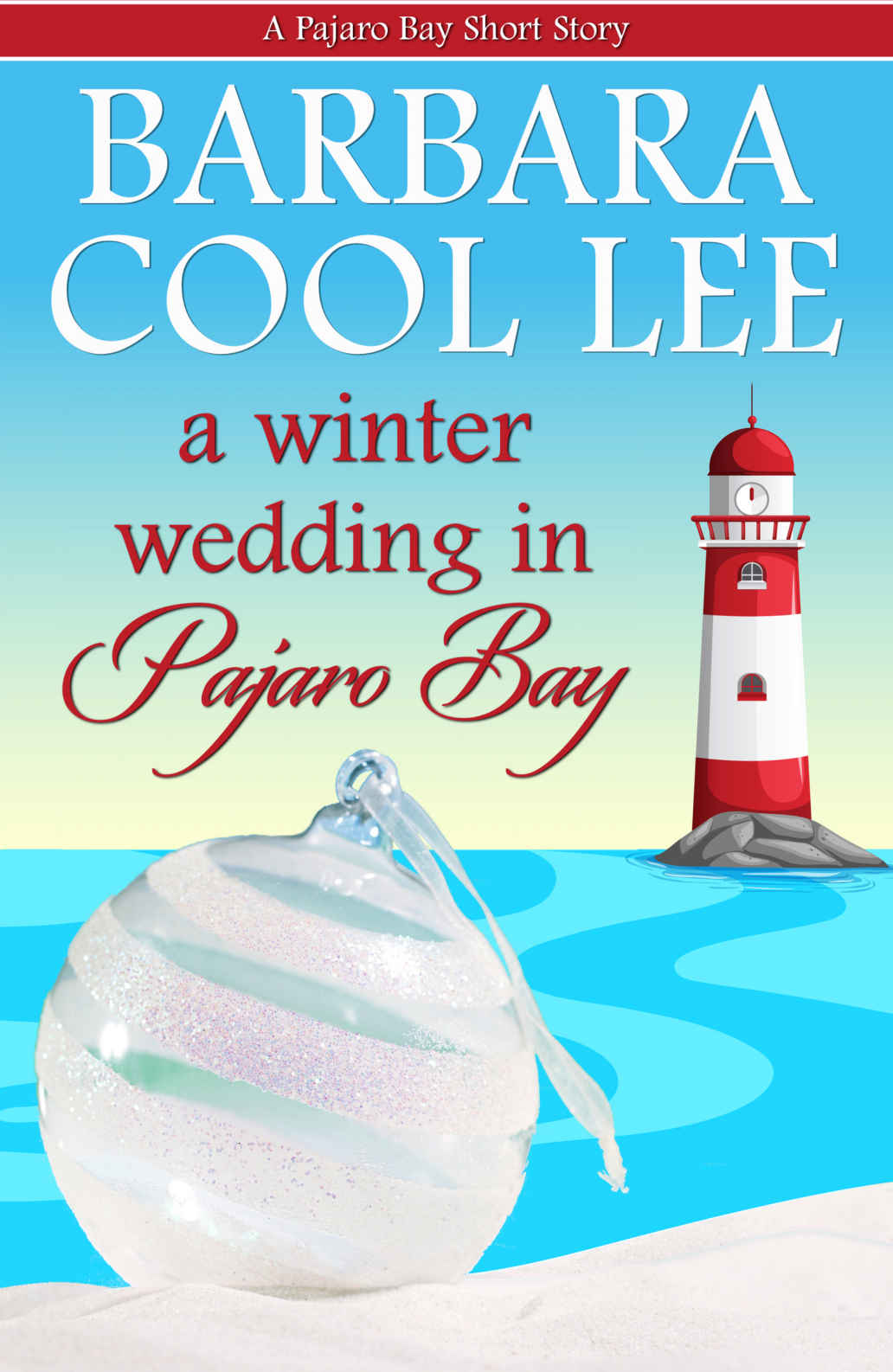 A Winter Wedding In Pajaro Bay A Pajaro Bay Short Story Book 5 Barbara Cool Lee Lee