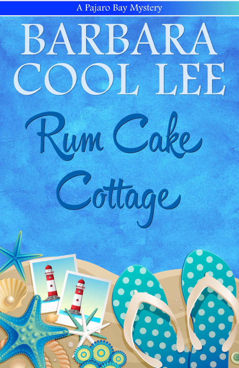 Rum Cake Cottage A Pajaro Bay Mystery Book 5 Barbara Cool Lee Lee
