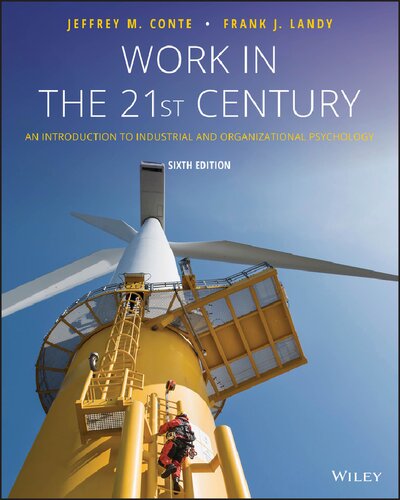 Work In The 21st Century An Introduction To Industrial And Organizational Psychology 6th Edition Jeffrey M Conte