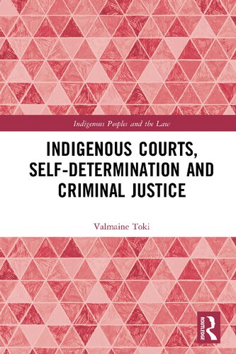 Indigenous Courts Selfdetermination And Criminal Justice 1 Valmaine Toki