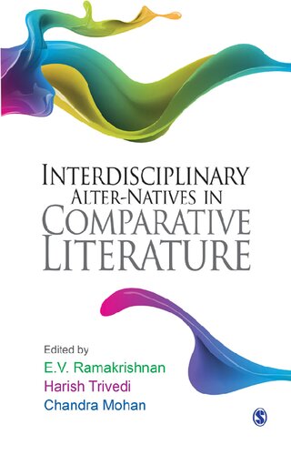 Interdisciplinary Alternatives In Comparative Literature 1 E V Ramakrishnan Editor