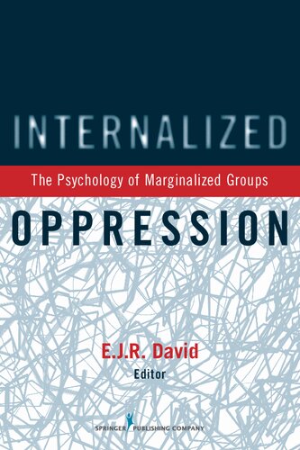 Internalized Oppression The Psychology Of Marginalized Groups 1 Phd David