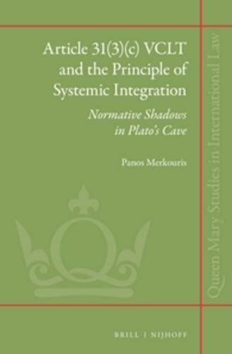 Article 313c Vclt And The Principle Of Systemic Integration Normative Shadows In Platos Cave Pp Panos Merkouris