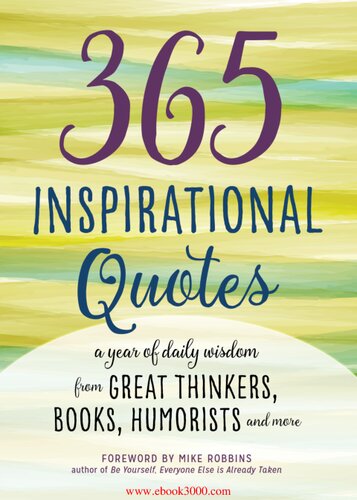 365 Inspirational Quotes A Year Of Daily Wisdom From Great Thinkers Books Humorists And More Robbins