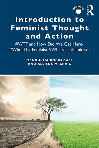 Introduction To Feminist Thought And Action Wtf And How Did We Get Here Whosthatfeminist Whatsthatfeminism 1 Menoukha Robin Case Allison V Craig