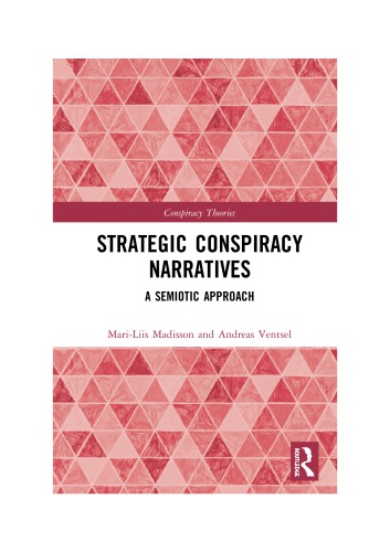 Strategic Conspiracy Narratives A Semiotic Approach Madisson