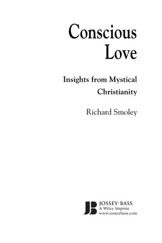 Conscious Love Insights From Mystical Christianity 1st Edition Richard Smoley