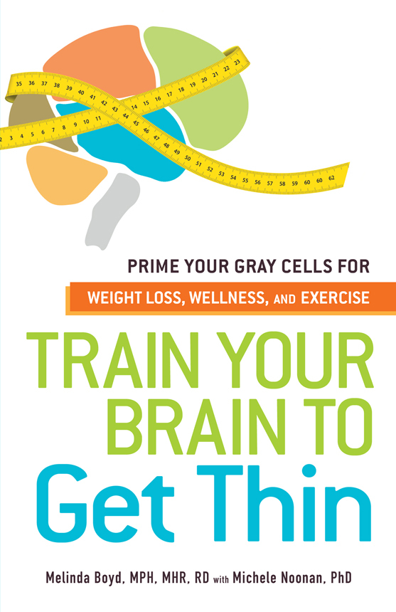 Train Your Brain To Get Thin Prime Your Gray Cells For Weight Loss Wellness And Exercise Noonan