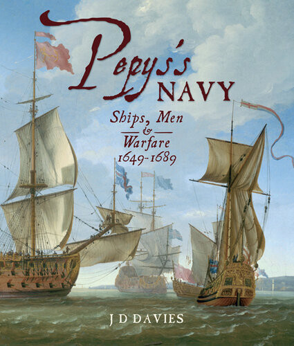 Pepyss Navy Ships Men Warfare 16491689 J D Davies