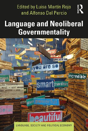 Language And Neoliberal Governmentality Luisa Martn Rojo Alfonso Del Percio
