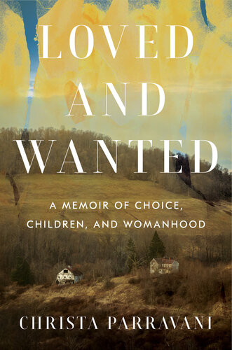 Loved And Wanted Christa Parravani