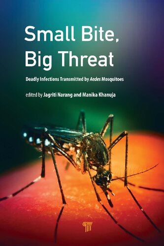 Small Bite Big Threat Deadly Infections Transmitted By Aedes Mosquitoes Jagriti Narang