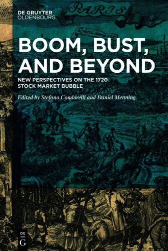 Boom Bust And Beyond New Perspectives On The 1720 Stock Market Bubble Stefano Condorelli
