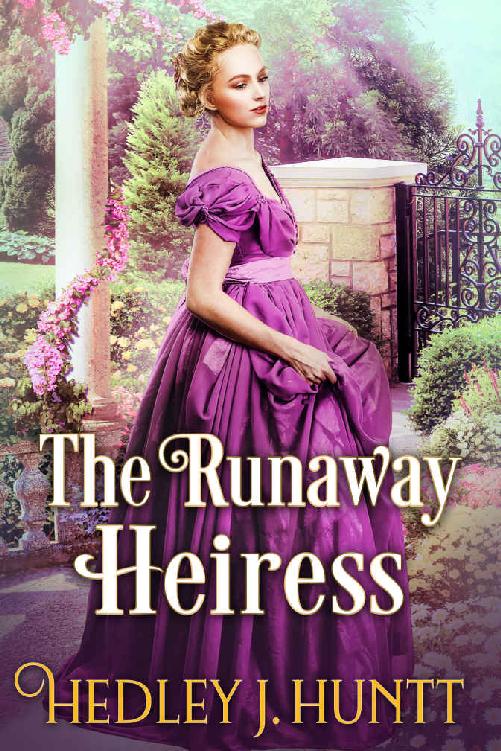 The Runaway Heiress A Clean Sweet Historical Regency Romance Hedley J Huntt